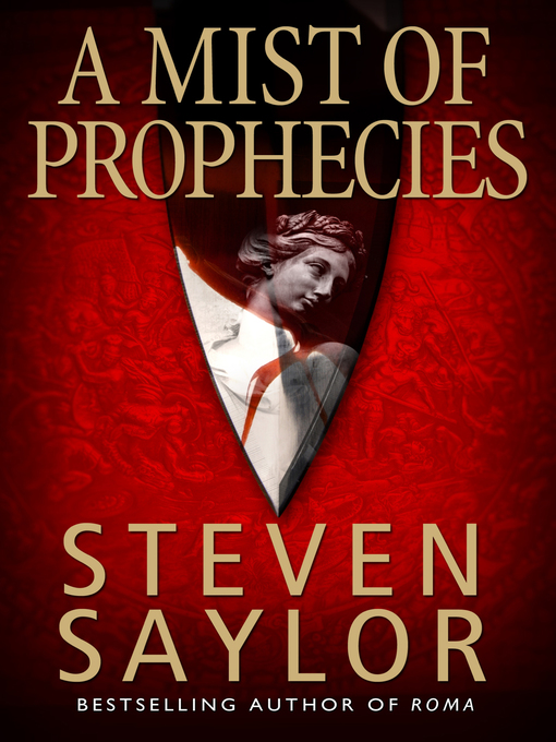 Title details for A Mist of Prophecies by Steven Saylor - Available